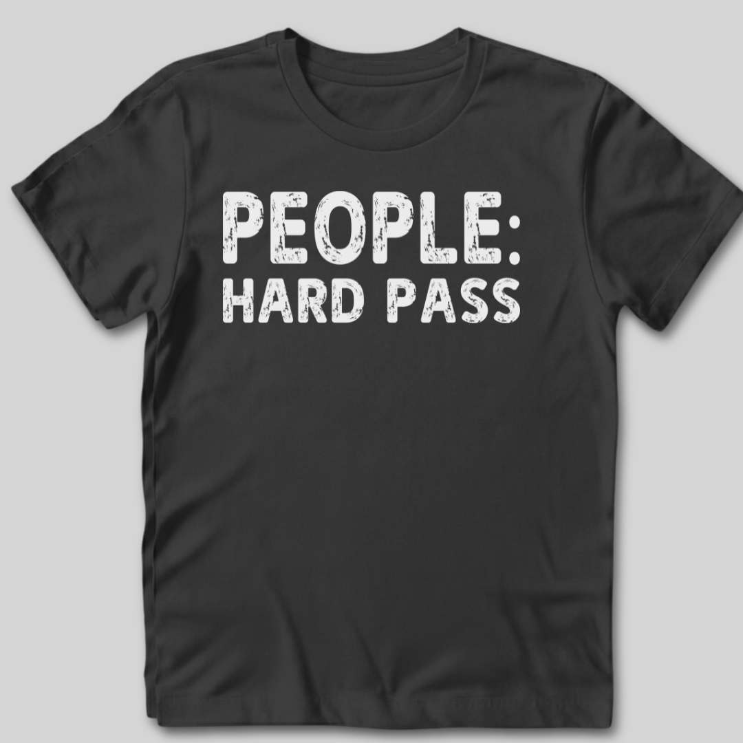 People: Hard Pass T-Shirt