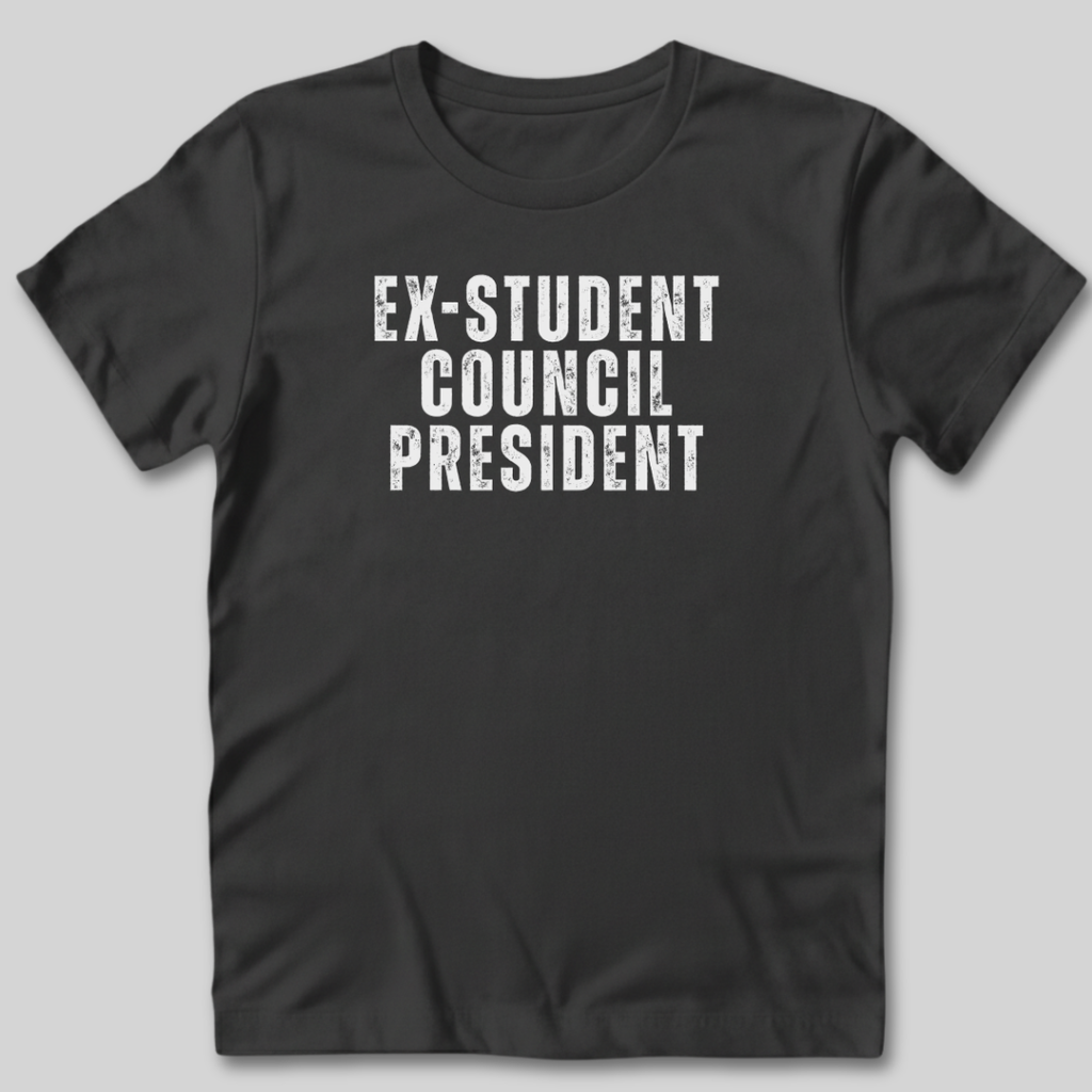 Ex-Student Council President T-Shirt