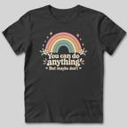 You Can Do Anything T-Shirt