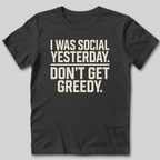 I Was Social Yesterday T-Shirt
