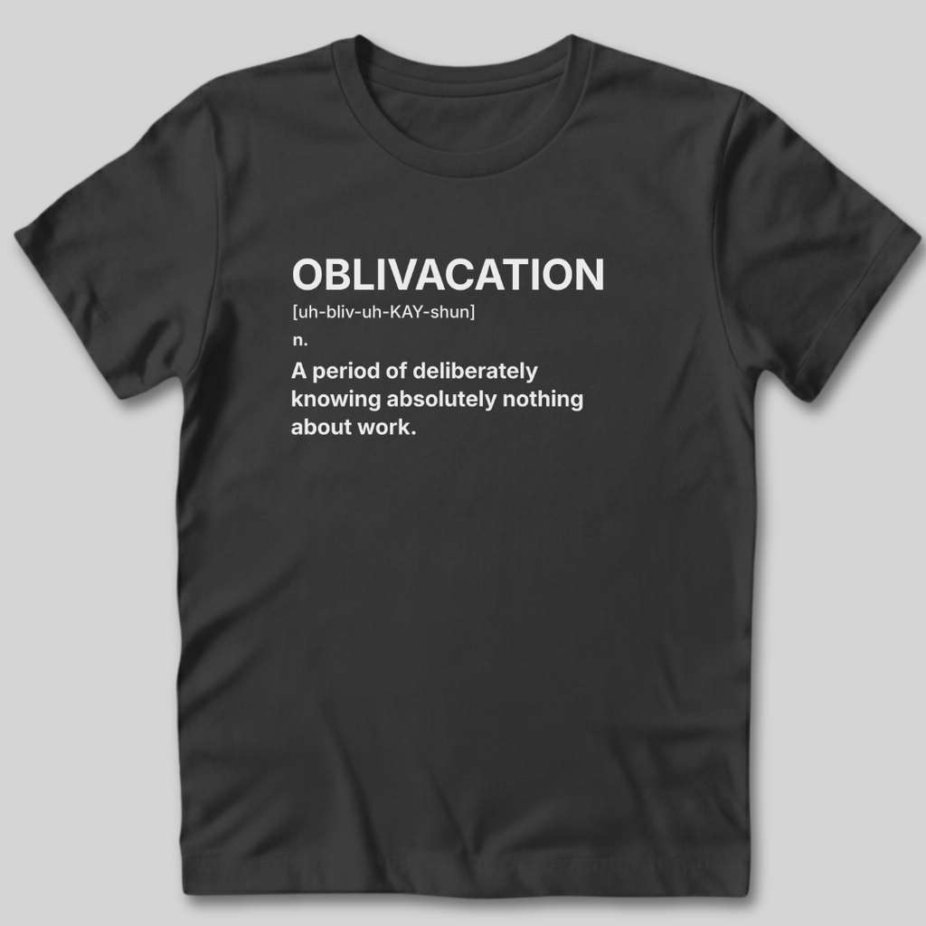 Oblivacation Definition T-Shirt