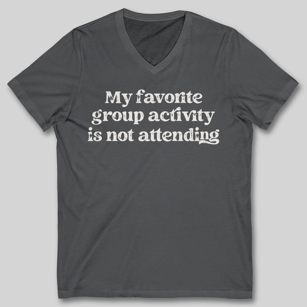 My Favorite Group Activity V-Neck T-Shirt