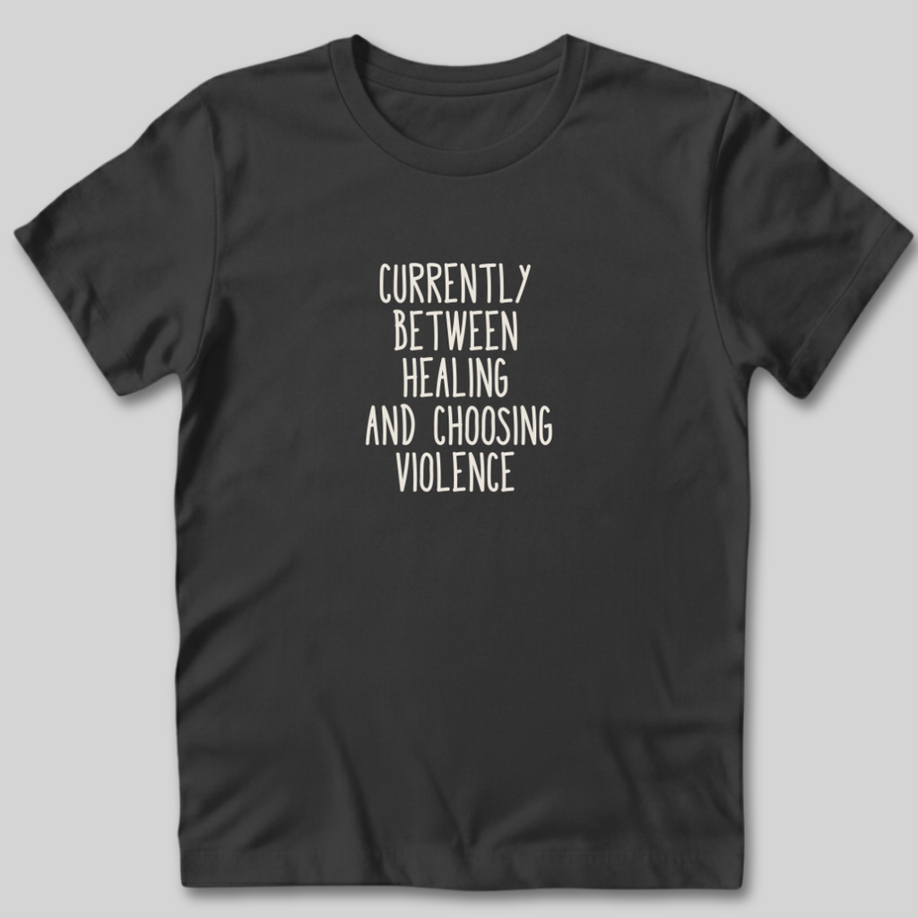 Between Healing and Violence T-Shirt