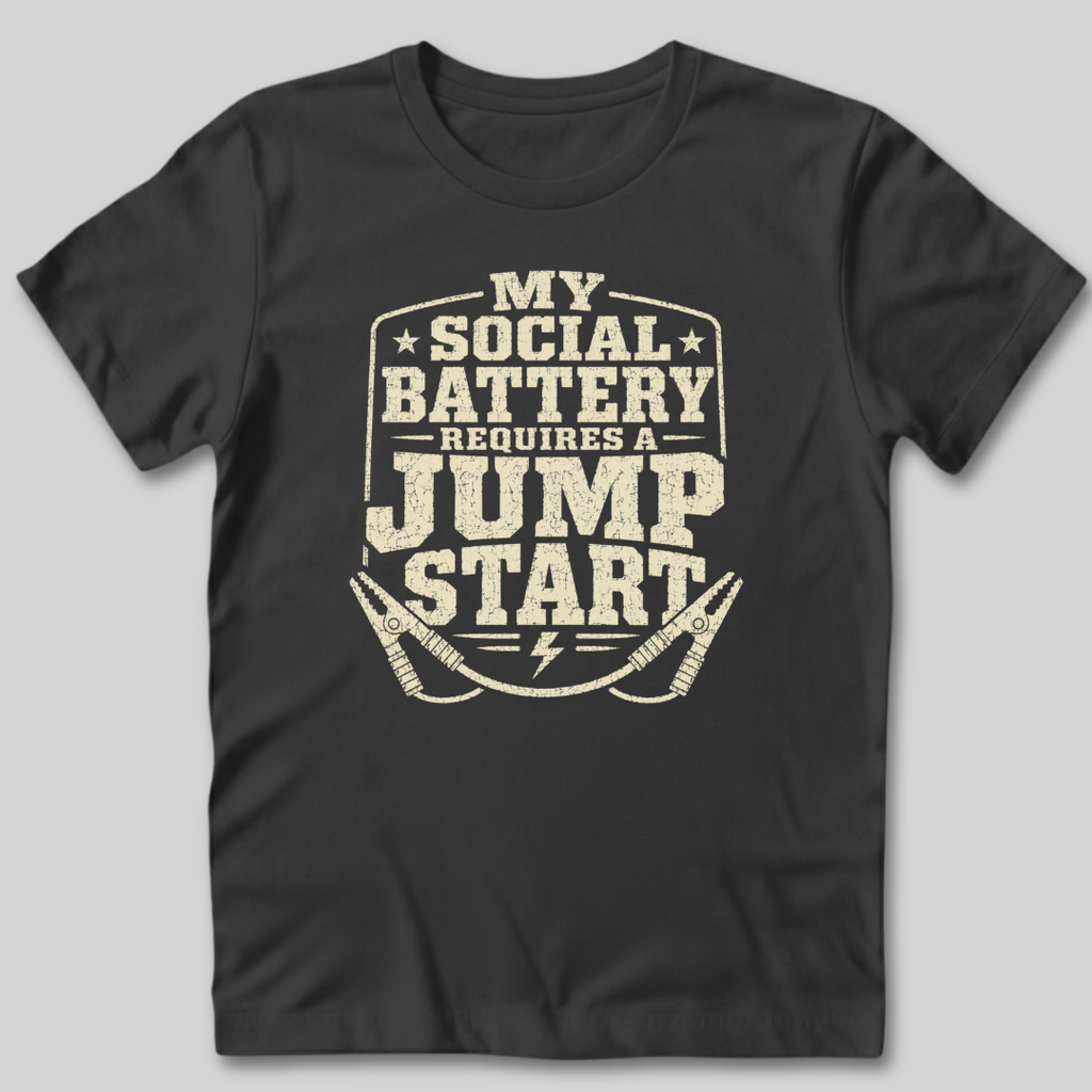 My Social Battery Needs a Jumpstart T-Shirt