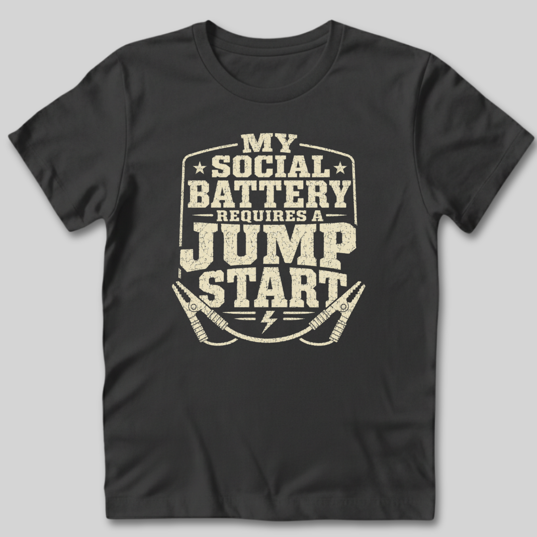 My Social Battery Needs a Jumpstart T-Shirt