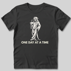 One Day At A Time T-Shirt