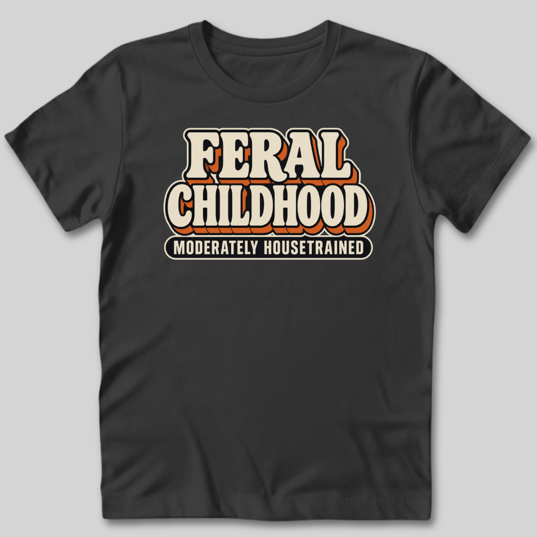 Feral Childhood Moderately Housetrained T-Shirt