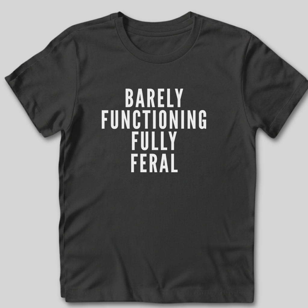 Fully Feral T-Shirt