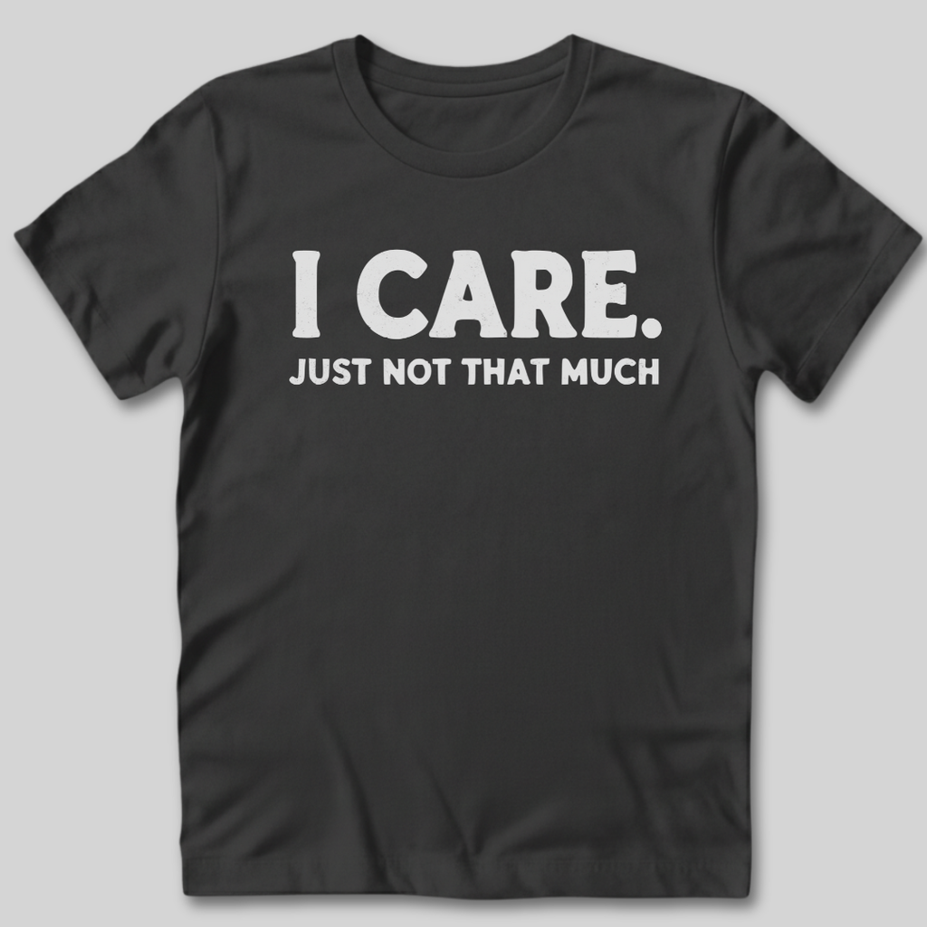 I Care T-Shirt