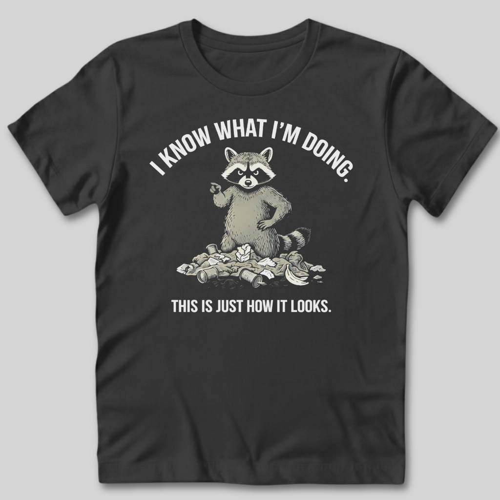 Know What I'm Doing T-Shirt
