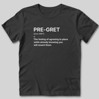 Pre-Gret Definition T-Shirt