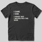 I Forgot Why T-Shirt