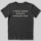 I Know Things T-Shirt