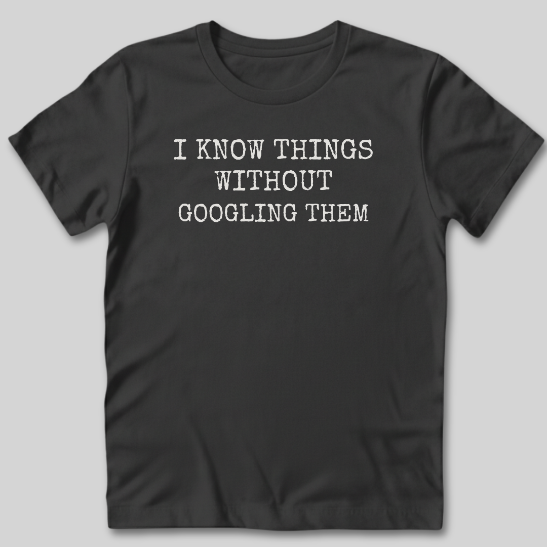 I Know Things T-Shirt