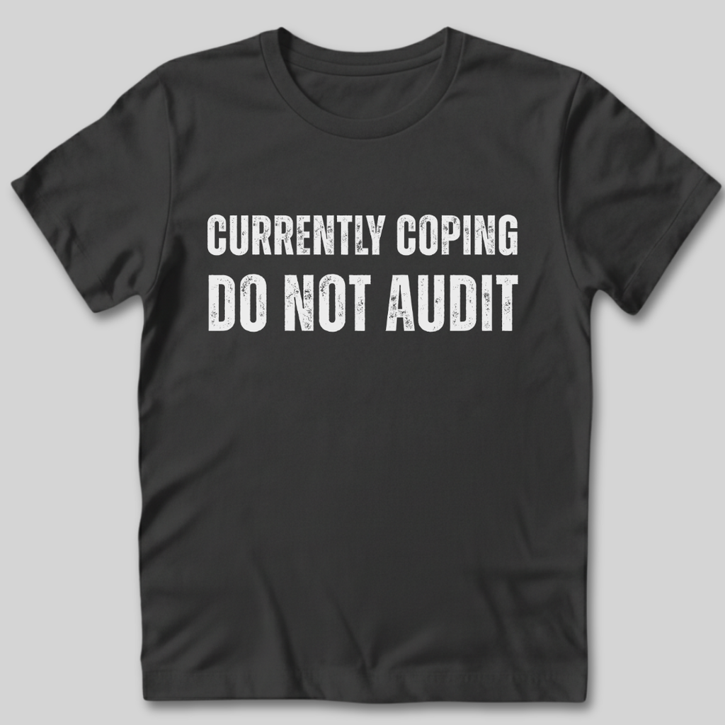 Currently Coping T-Shirt