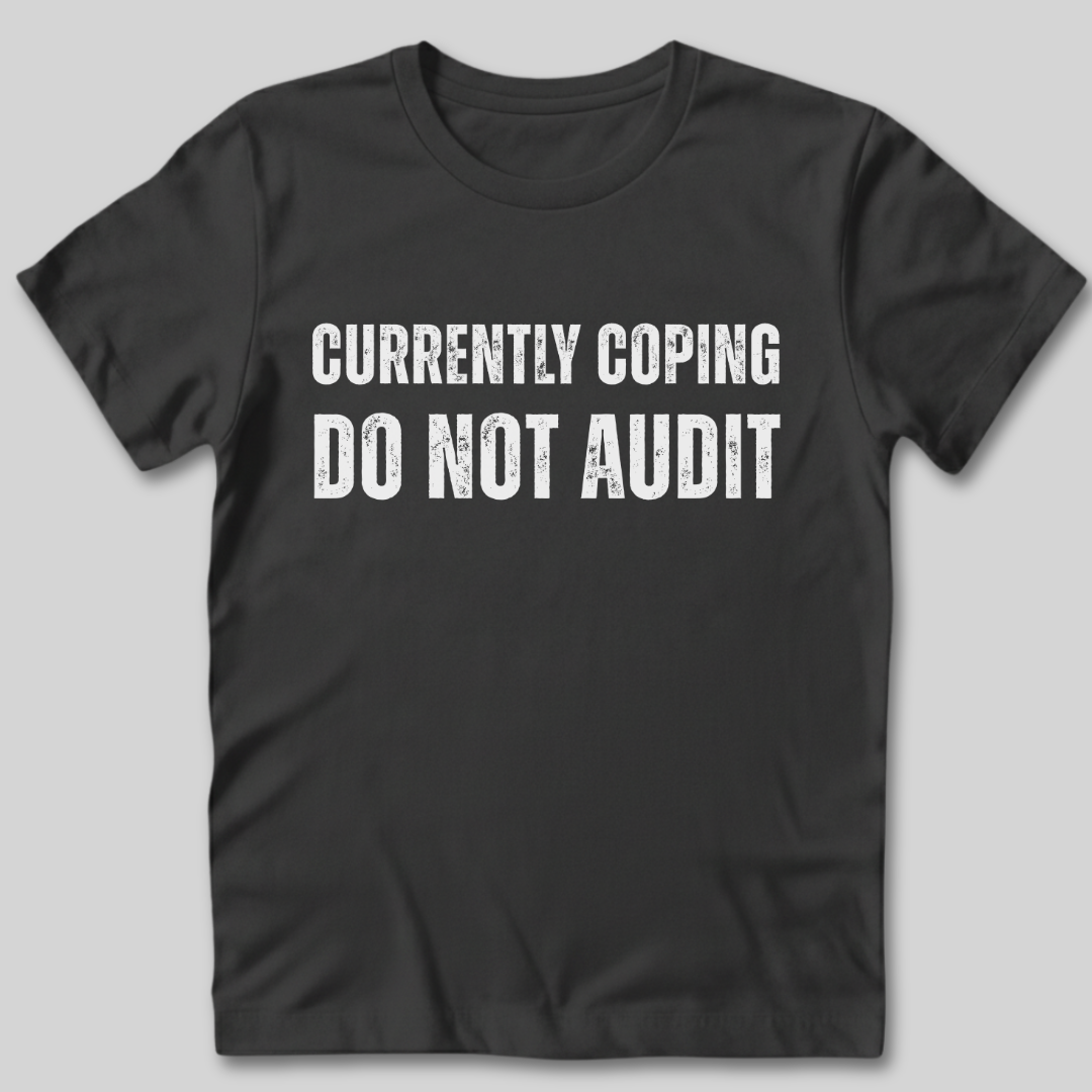 Currently Coping T-Shirt