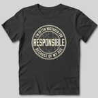 Mistaken for Responsible T-Shirt