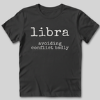 Libra Avoiding Conflict Badly T-Shirt