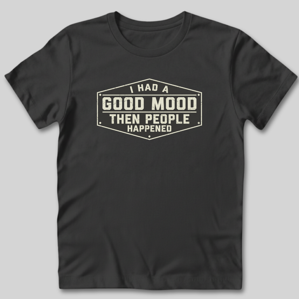 I Had a Good Mood T-Shirt