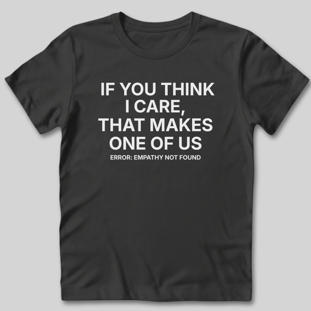 Empathy Not Found T-Shirt