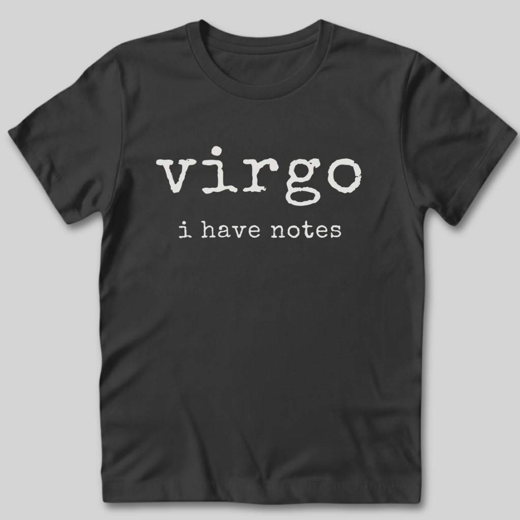 Virgo I Have Notes T-Shirt