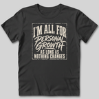 I'm All For Personal Growth T-Shirt