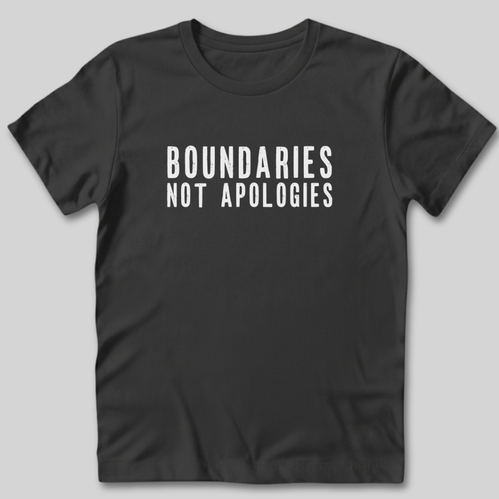 Boundaries Not Apologies T-Shirt