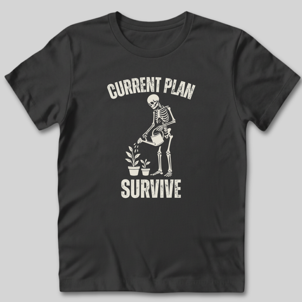 Current Plan Survive T-Shirt