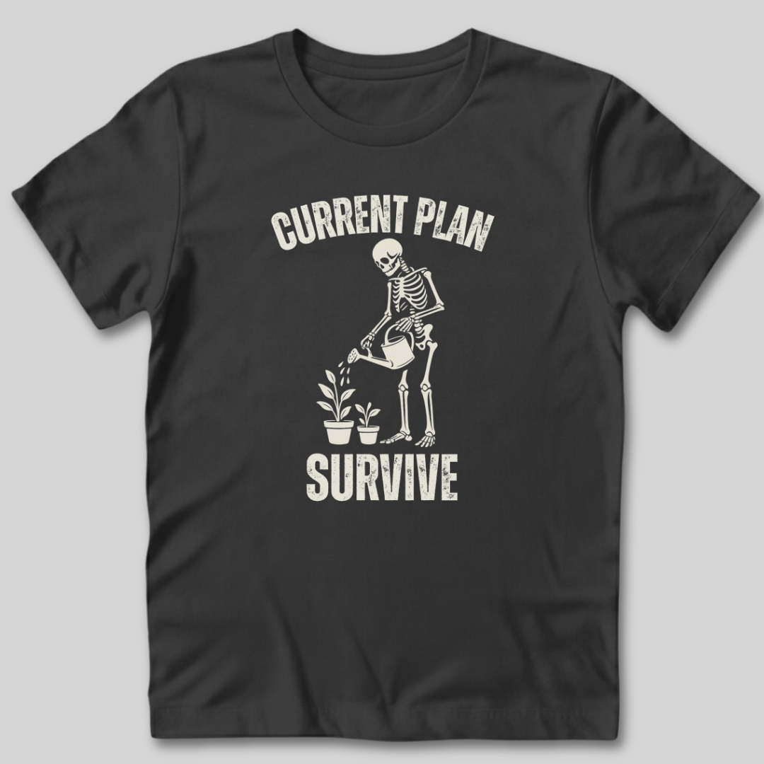 Current Plan Survive T-Shirt