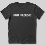 Former People Pleaser T-Shirt