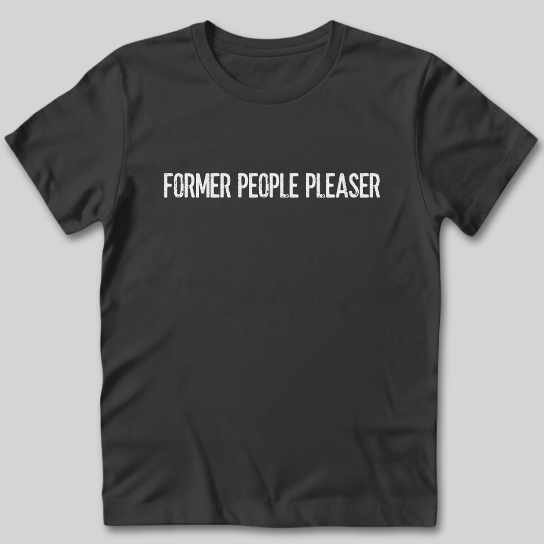 Former People Pleaser T-Shirt
