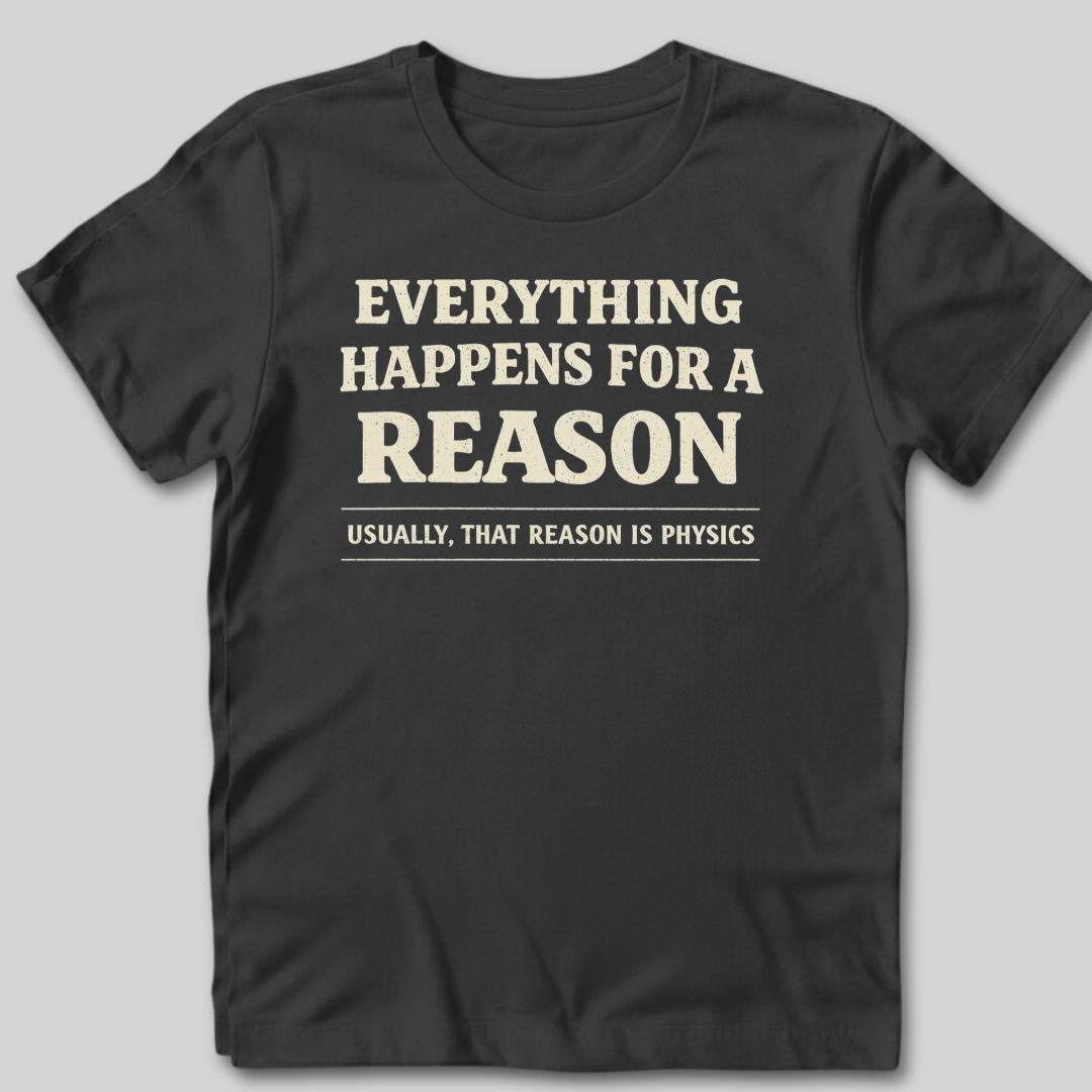 Everything Happens T-Shirt
