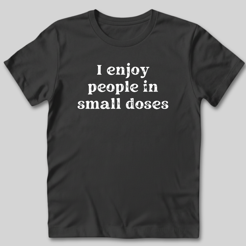 Small Doses T-Shirt