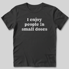Small Doses T-Shirt