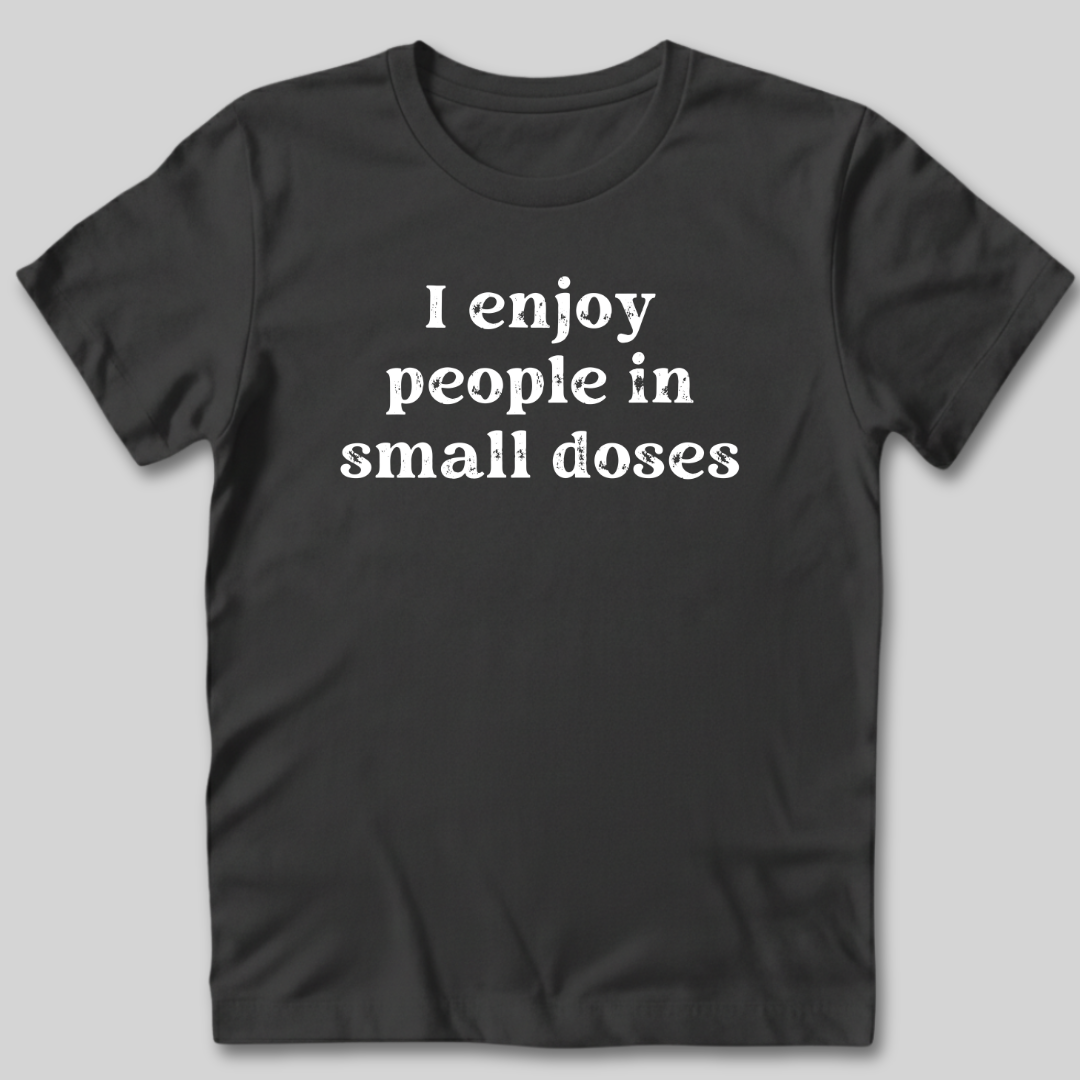 Small Doses T-Shirt