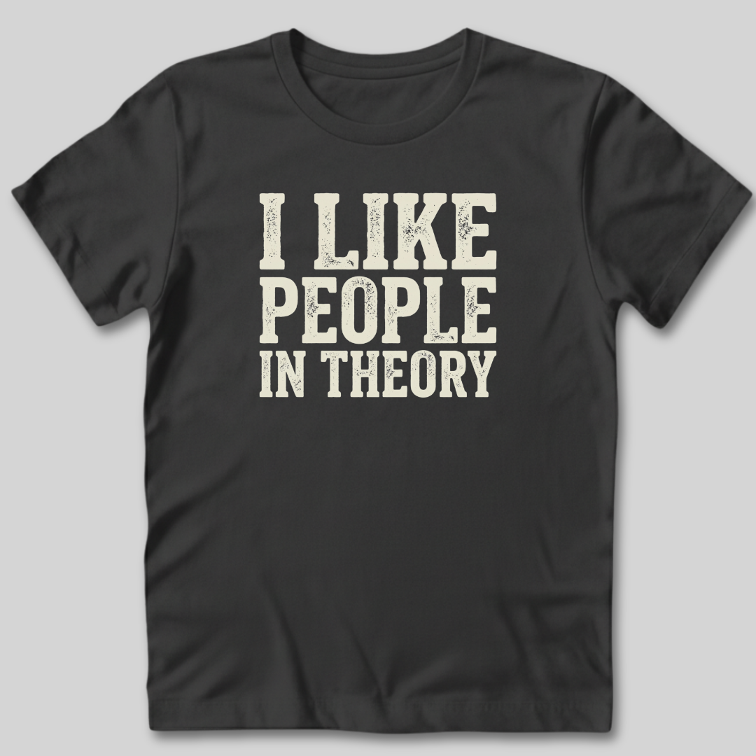 I Like People In Theory T-Shirt