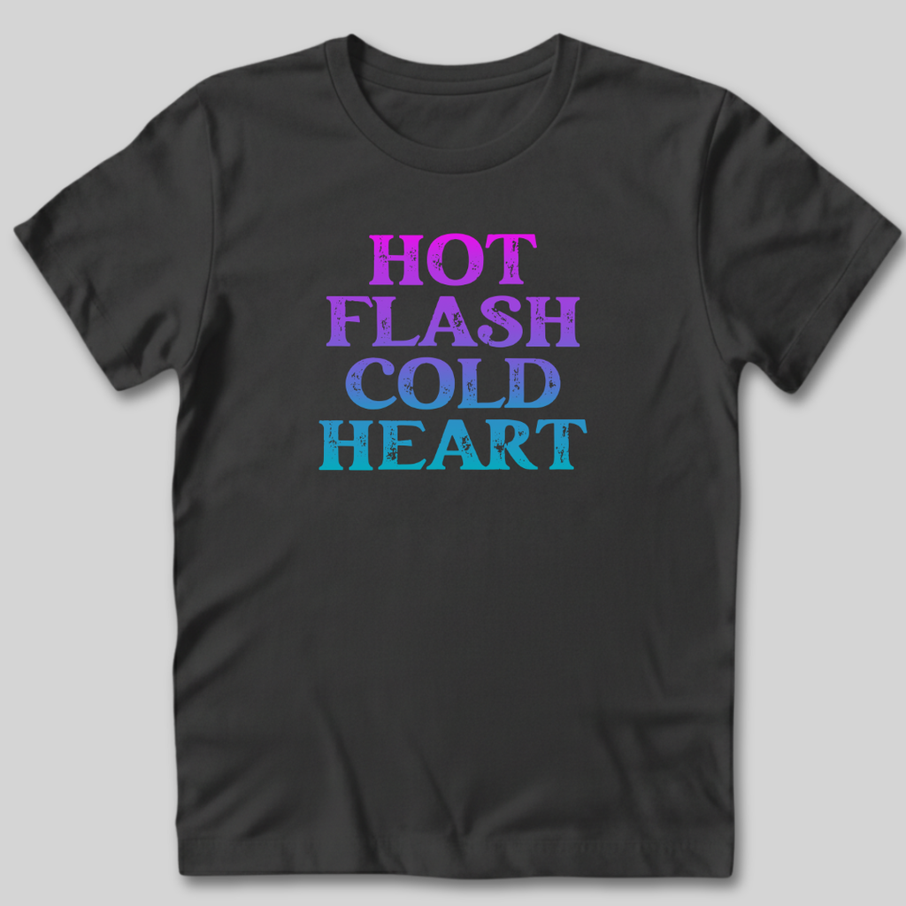 Hot Flash Cold Heart T-Shirt