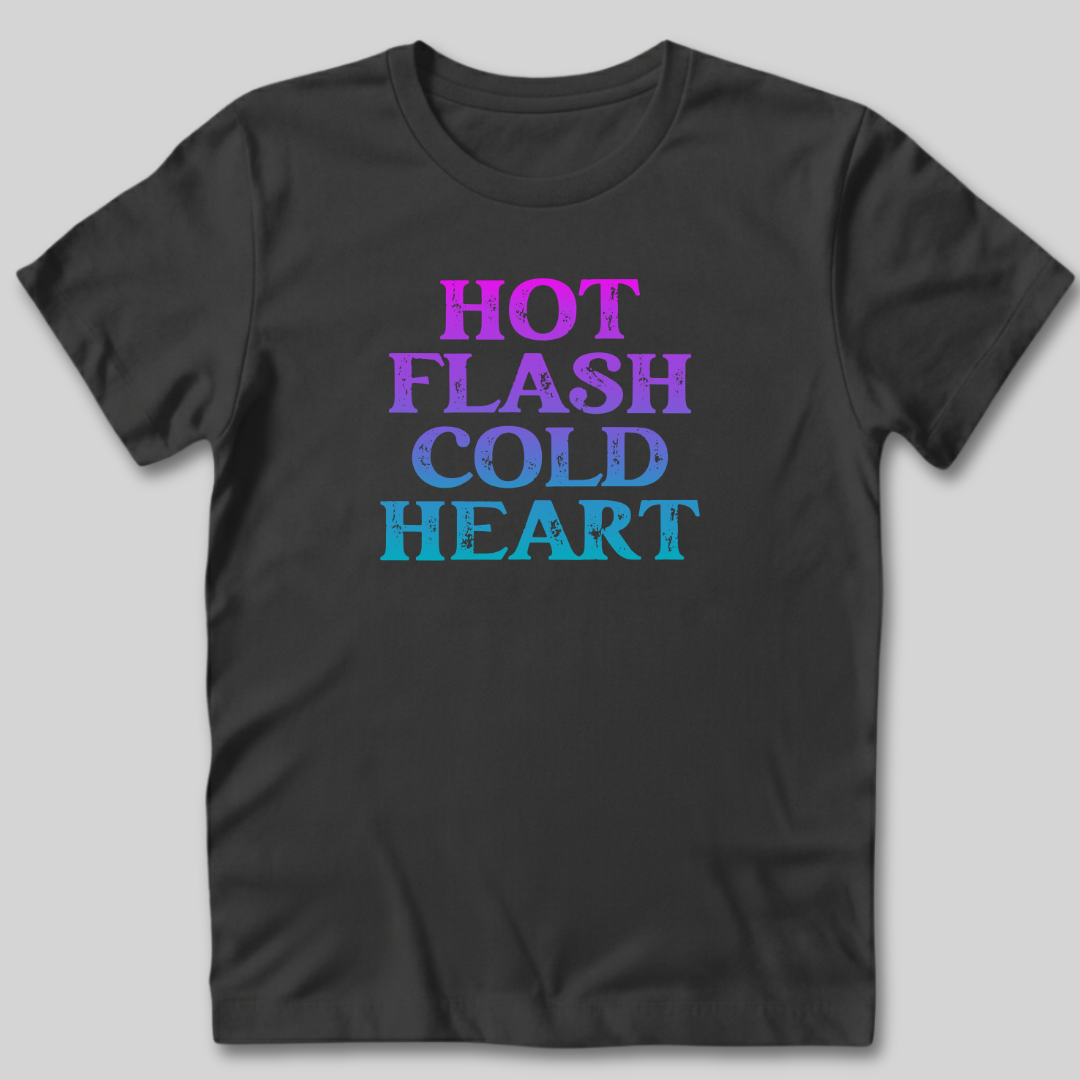 Hot Flash Cold Heart T-Shirt