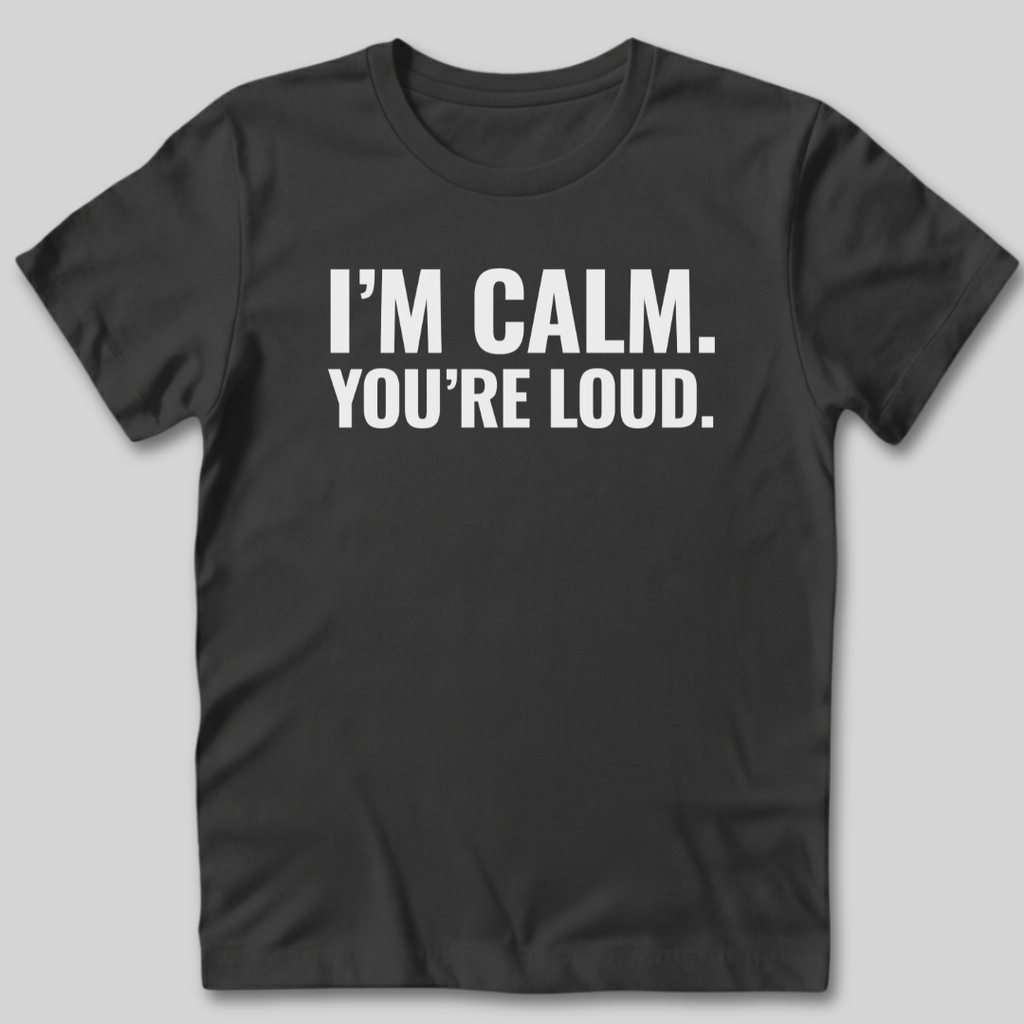 I'm Calm T-Shirt