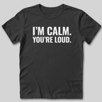 I'm Calm T-Shirt