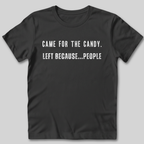 Came for the Candy T-Shirt