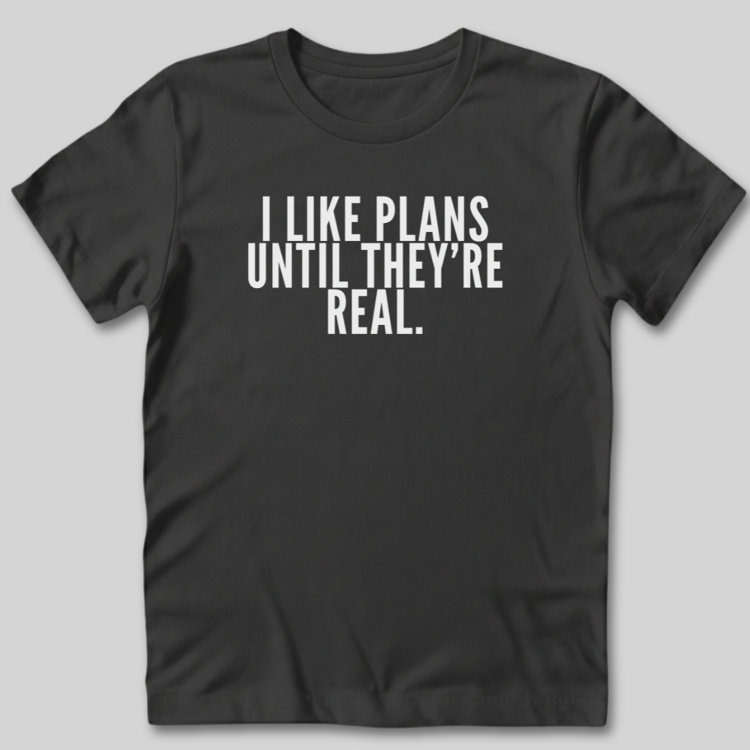 I Like Plans T-Shirt