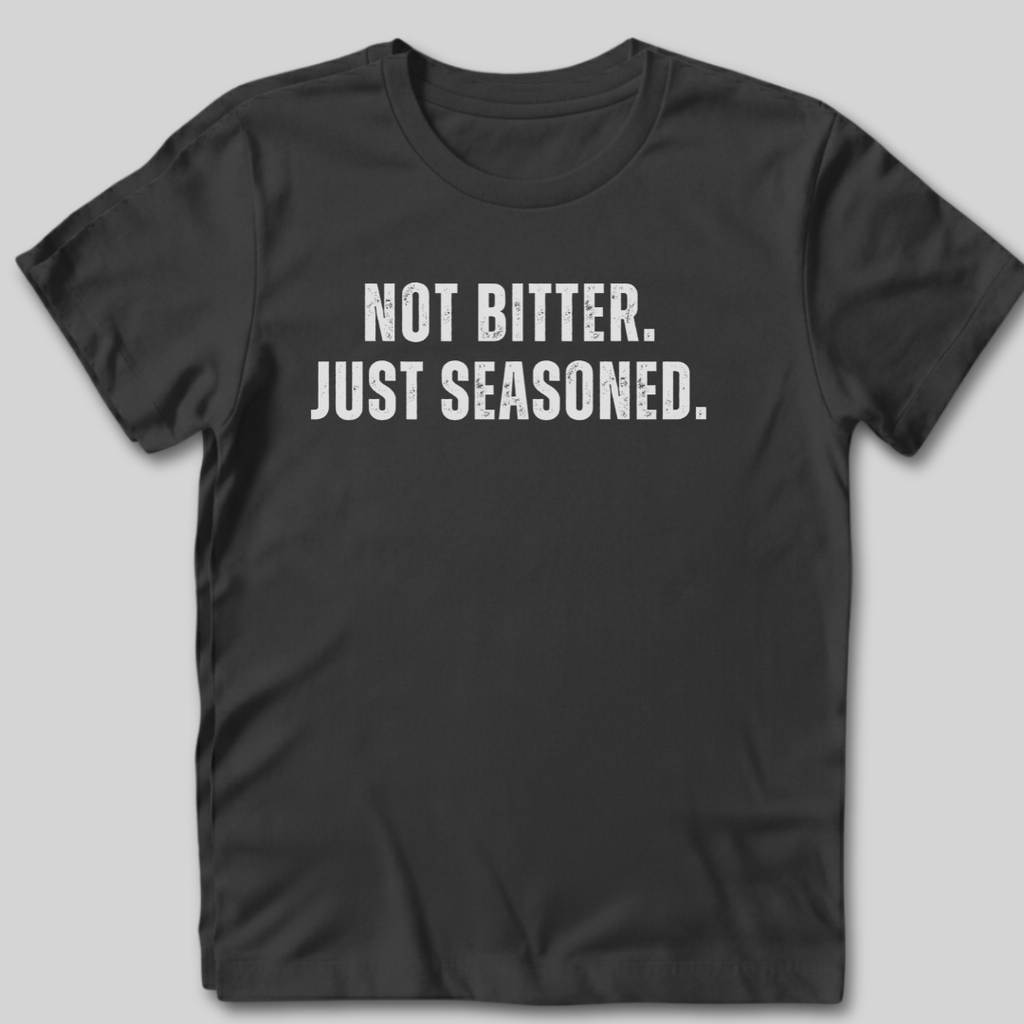 Not Bitter T-Shirt