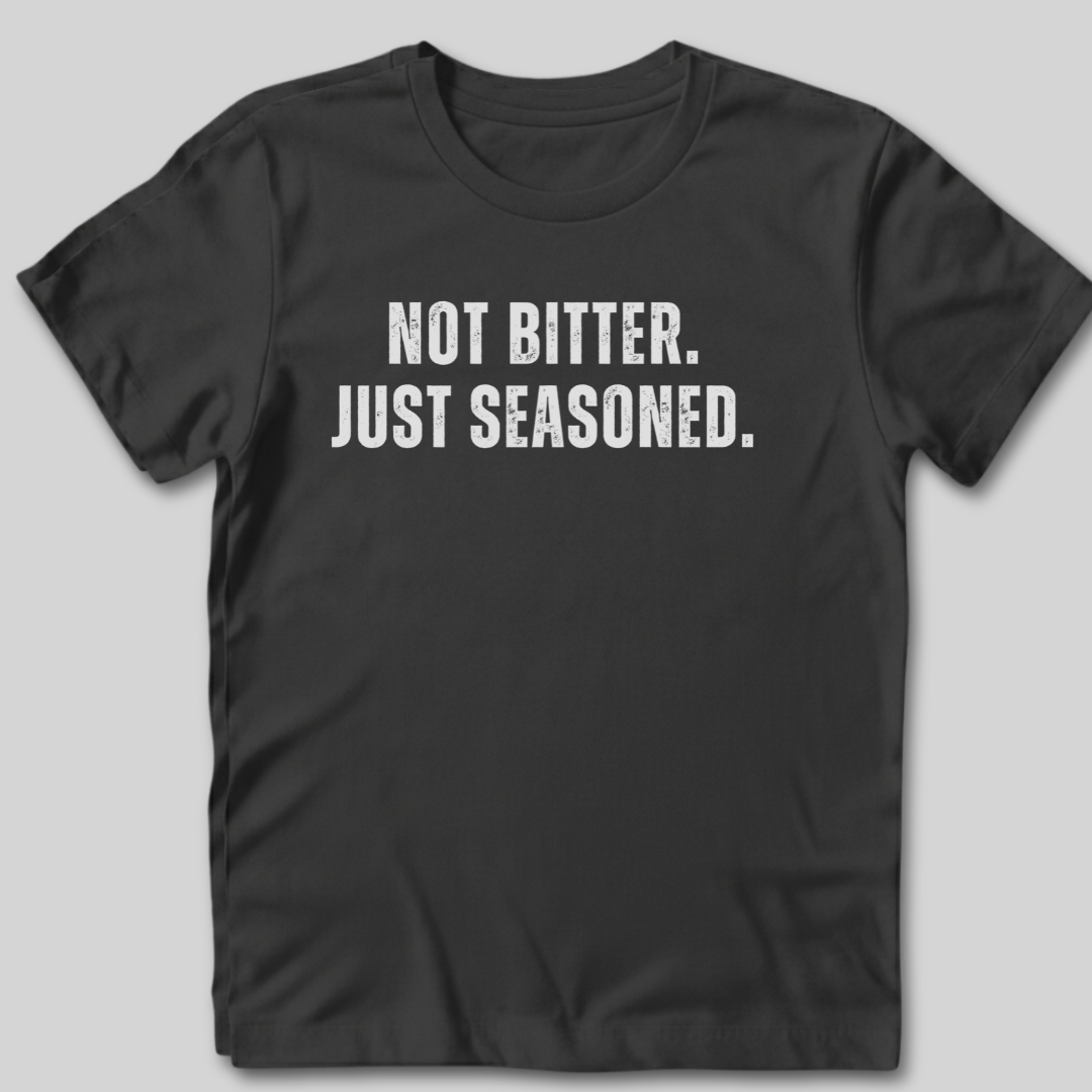 Not Bitter T-Shirt