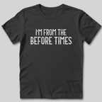 From The Before Times T-Shirt