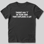 There's No I In Team T-Shirt