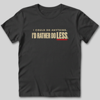 I Could Do Anything T-Shirt