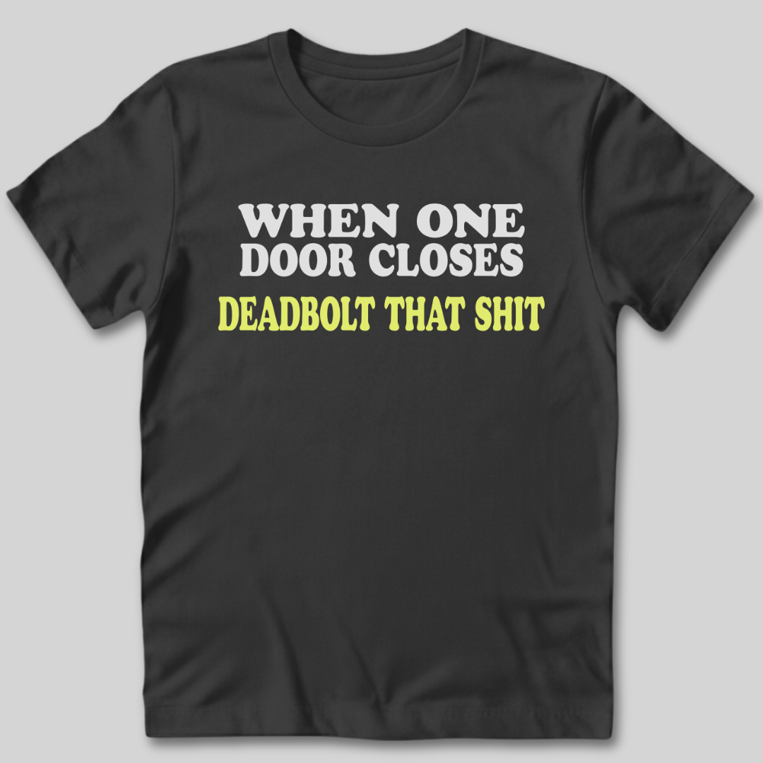 When One Door Closes T-Shirt