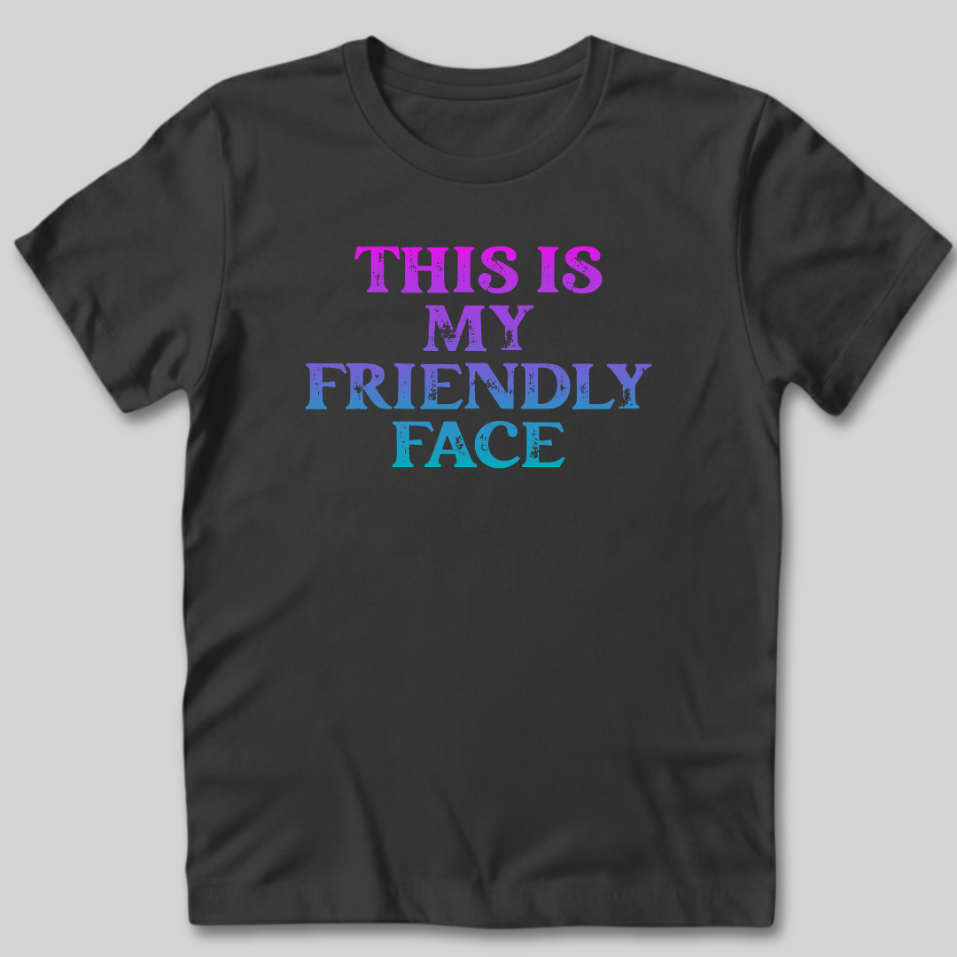 This Is My Friendly Face T-Shirt