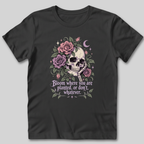 Bloom Where You Are Planted T-Shirt